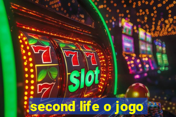 second life o jogo